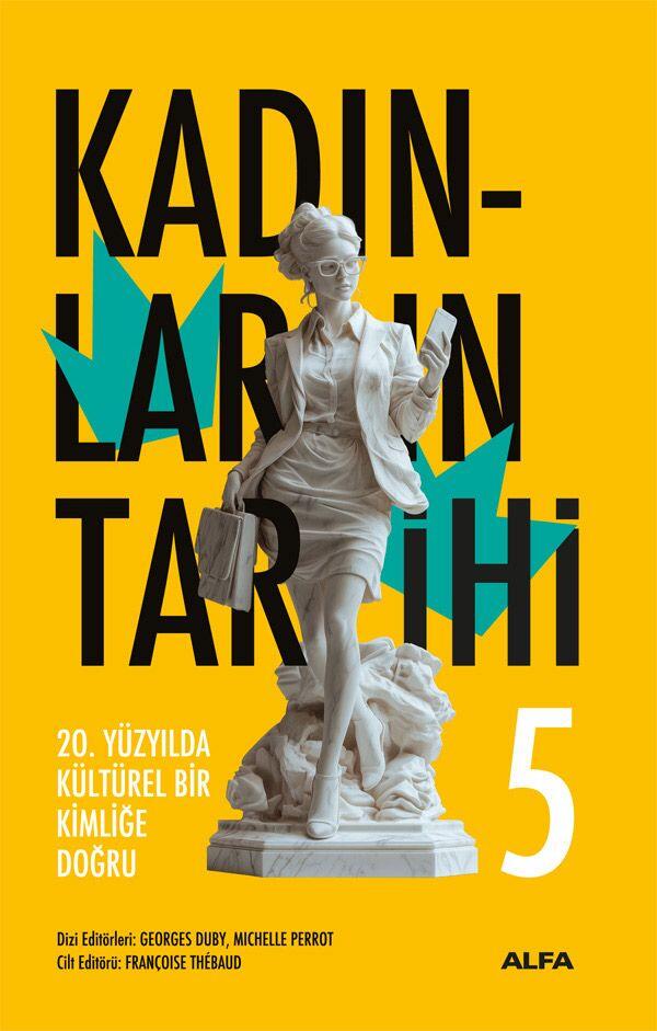 Kadınların Tarihi 5: 20. Yüzyılda Kültürel Bir Kimliğe Doğru