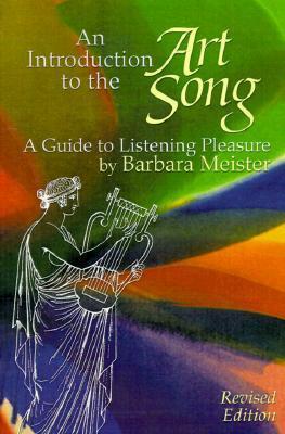 An Introduction to the Art Song: A Guide to Listening Pleasure