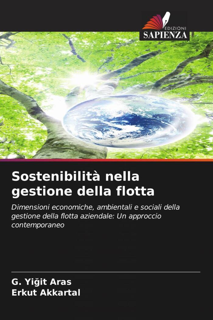 Sostenibilità nella gestione della flotta: Dimensioni economiche, ambientali e sociali della gestione della flotta aziendale: Un approccio contemporaneo