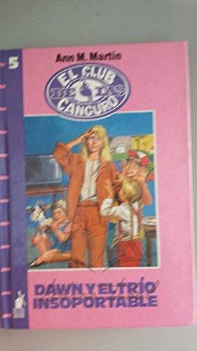 Dawn y el trío insoportable