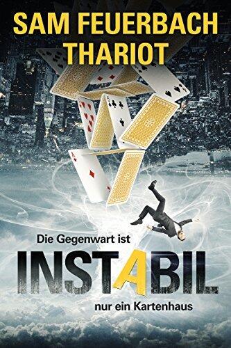 Die Gegenwart ist nur ein Kartenhaus