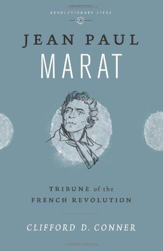 Jean-Paul Marat: Tribune of the French Revolution (Revolutionary Lives)