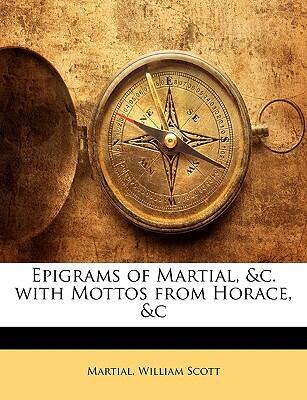 Epigrams of Martial and Mottos from Horace
