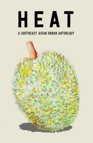 Heat: A Southeast Asian Urban Anthology