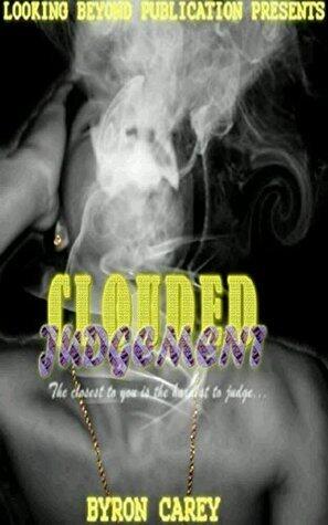 CLOUDED JUDGEMENT: The Closest to you is the Hardest to Judge