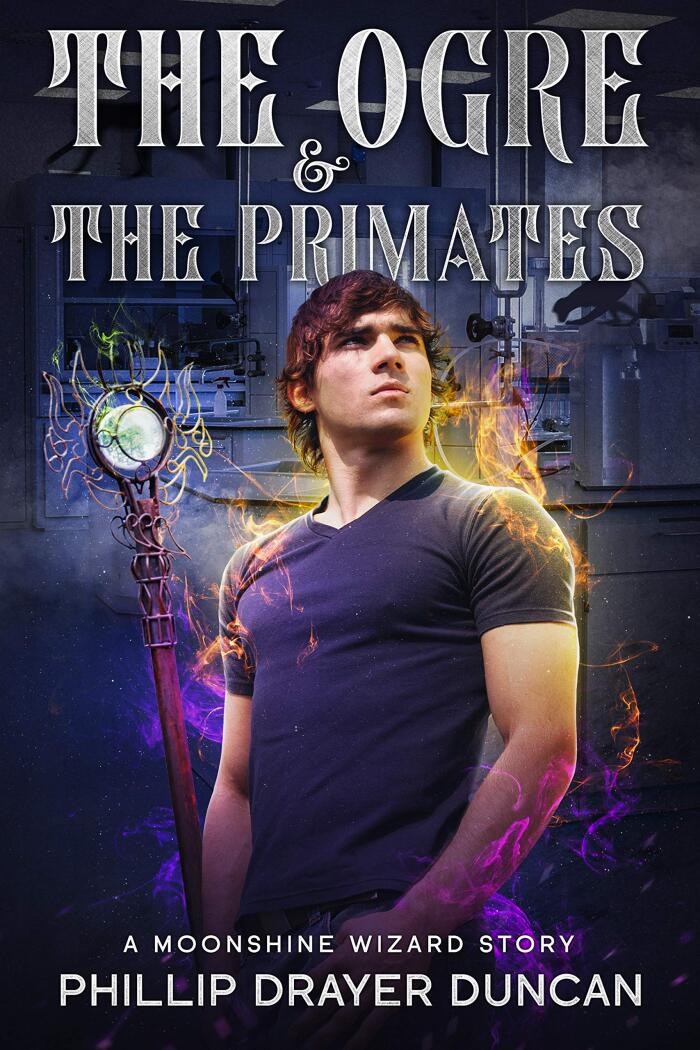The Ogre & the Primates: A Moonshine Wizard Story