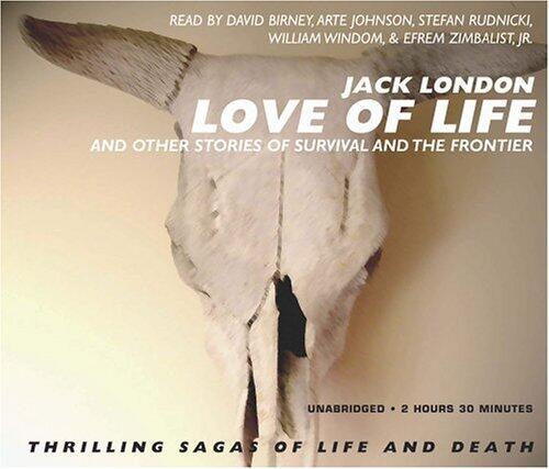 Love of Life: And Other Stories of Survival and the Frontier