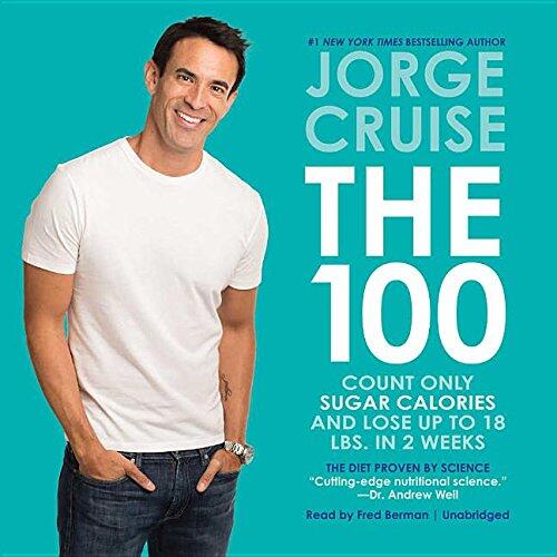 The 100 Lib/E: Count Only Sugar Calories and Lose Up to 18 Lbs. in 2 Weeks
