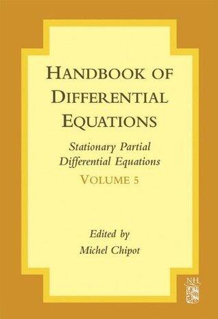 Handbook of Differential Equations: Stationary Partial Differential Equations: Stationary Partial Differential Equations, Volume 5