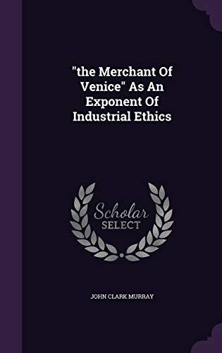 "the Merchant Of Venice" As An Exponent Of Industrial Ethics