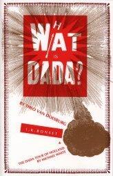 What Is Dada? And Other Dada Writings