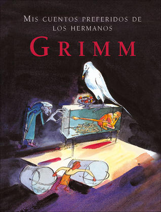 Mis cuentos preferidos de los hermanos Grimm
