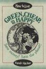 How to Live Green, Cheap & Happy