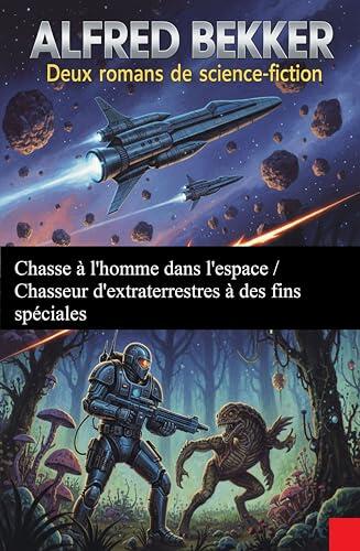 Deux romans de science-fiction : Chasse à l'homme dans l'espace / Chasseur d'extraterrestres à des fins spéciales