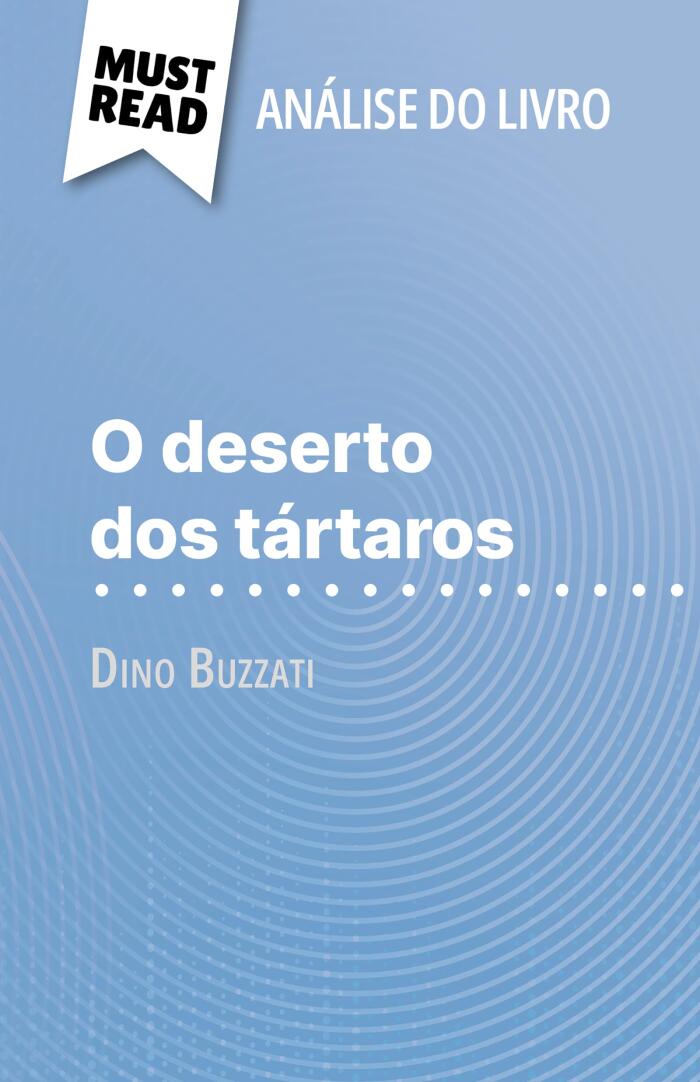 O deserto dos tártaros de Dino Buzzati (Análise do livro): Análise completa e resumo pormenorizado do trabalho