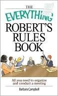 The Everything Robert's Rules Book: All you need to organize and conduct a meeting