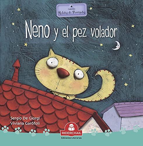 NENO Y EL PEZ VOLADOR: relatos de perros y gatos