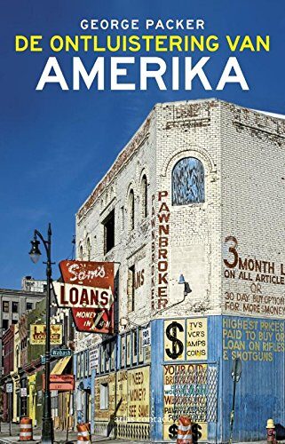De ontluistering van Amerika: Een geschiedenis van het nieuwe Amerika van binnenuit