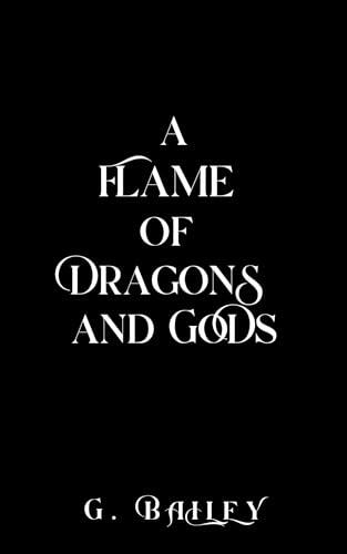 A Flame of Dragons and Gods