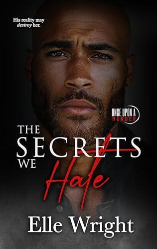 The Secrets We Hate: Once Upon a Murder (Book 4)