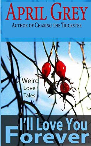 I'll Love You Forever:: Weird Love Tales