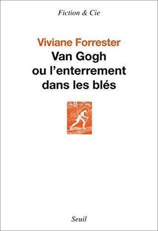 Van Gogh ou l'enterrement dans les blés (FICTION & CIE)