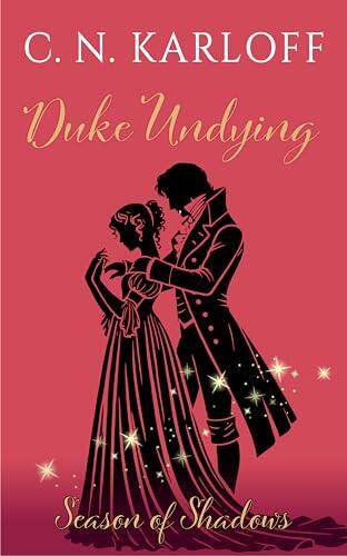 Duke Undying : Clean Gothic Regency Vampire Romance