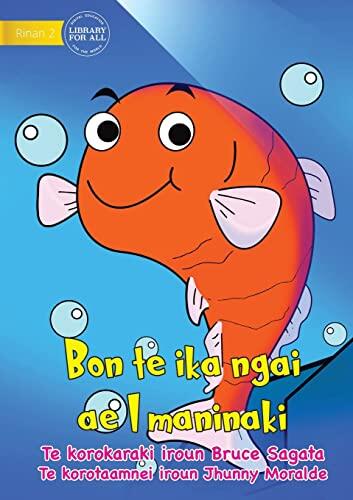 I am a Pet Fish - Bon te ika ngai ae I maninaki