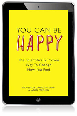 You Can Be Happy: The Scientifically Proven Way to Change How You Feel