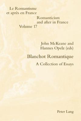 Blanchot Romantique: A Collection of Essays