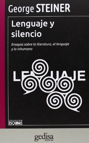 Lenguaje y silencio: Ensayos sobre la literatura, el lenguaje y lo inhumano