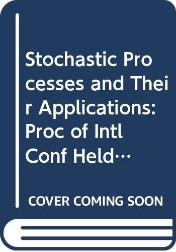 Stochastic Processes and Their Applications: Proc of Intl Conf Held Nagoya, July 2-6, 1985