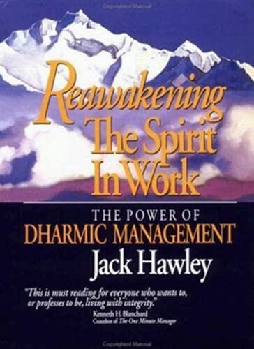 Reawakening the Spirit in Work: The Power of Dharmic Management