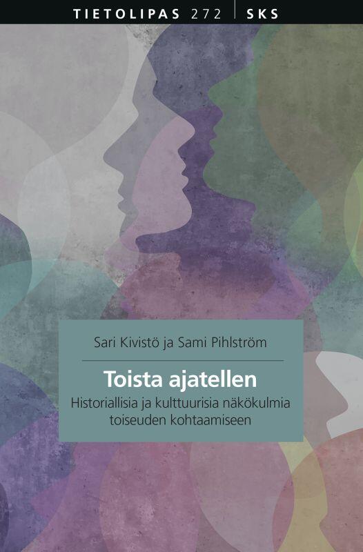 Toista ajatellen — Historiallisia ja kulttuurisia näkökulmia toiseuden kohtaamiseen