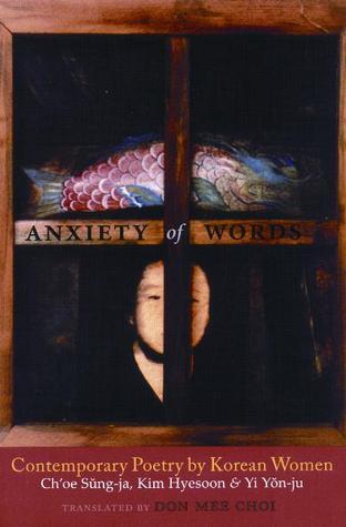 Anxiety of Words: Contemporary Poetry by Korean Women