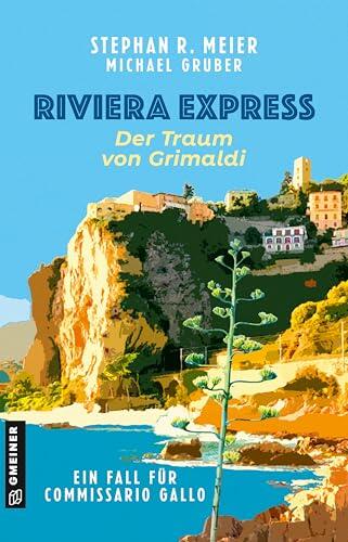 Riviera Express - Der Traum von Grimaldi: Ein Fall für Commissario Gallo (Commissario Tomas Gallo 4)
