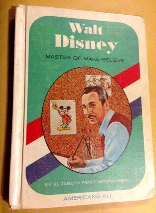 Walt Disney: Master of Make Believe