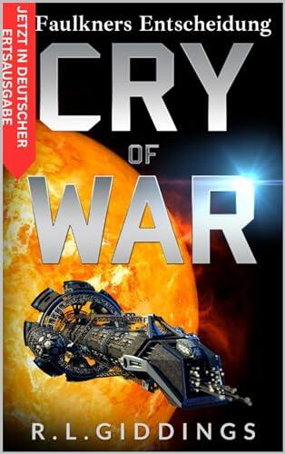 Cry of War: Faulkners Entscheidung (The Silver Fleet 5)