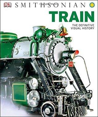 Train: The Definitive Visual History