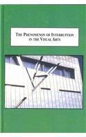 The Phenomenon of Interruption in the Visual Arts: A Comparison of Works by Daniel Libeskind, Gerhard Richter, and Ilya Kabakov