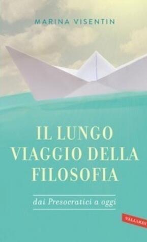 Il lungo viaggio della filosofia. Dai Presocratici a oggi