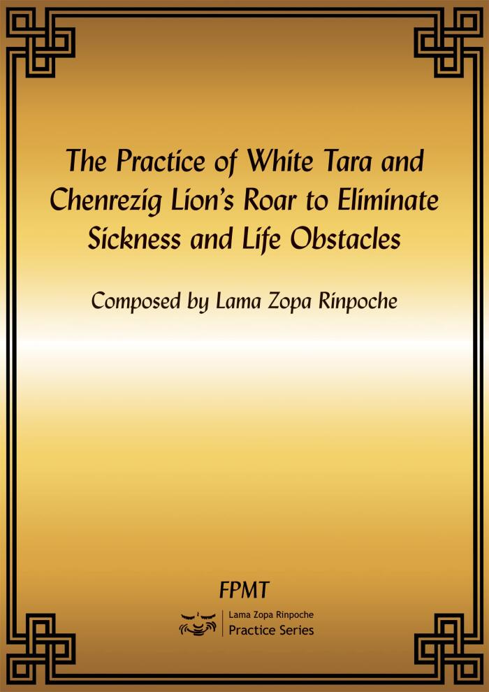 The Practice of White Tara and Chenrezig Lion's Roar to Eliminate Sickness and Life Obstacles eBook