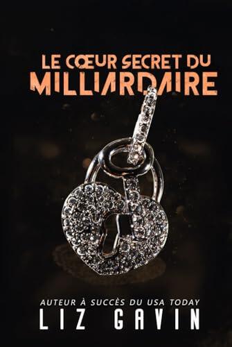 Le cœur secret du milliardaire: Une romance interdite avec des scènes torrides (Milliardaires du Muse of Darkness)