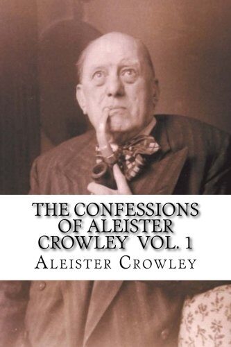The Confessions of Aleister Crowley Vol. 1