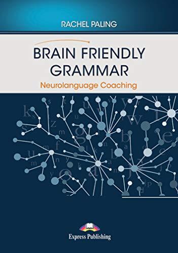 BRAIN FRIENDLY GRAMMAR - NEUROLANGUAGE COACHING
