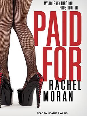 Paid for: My Journey Through Prostitution