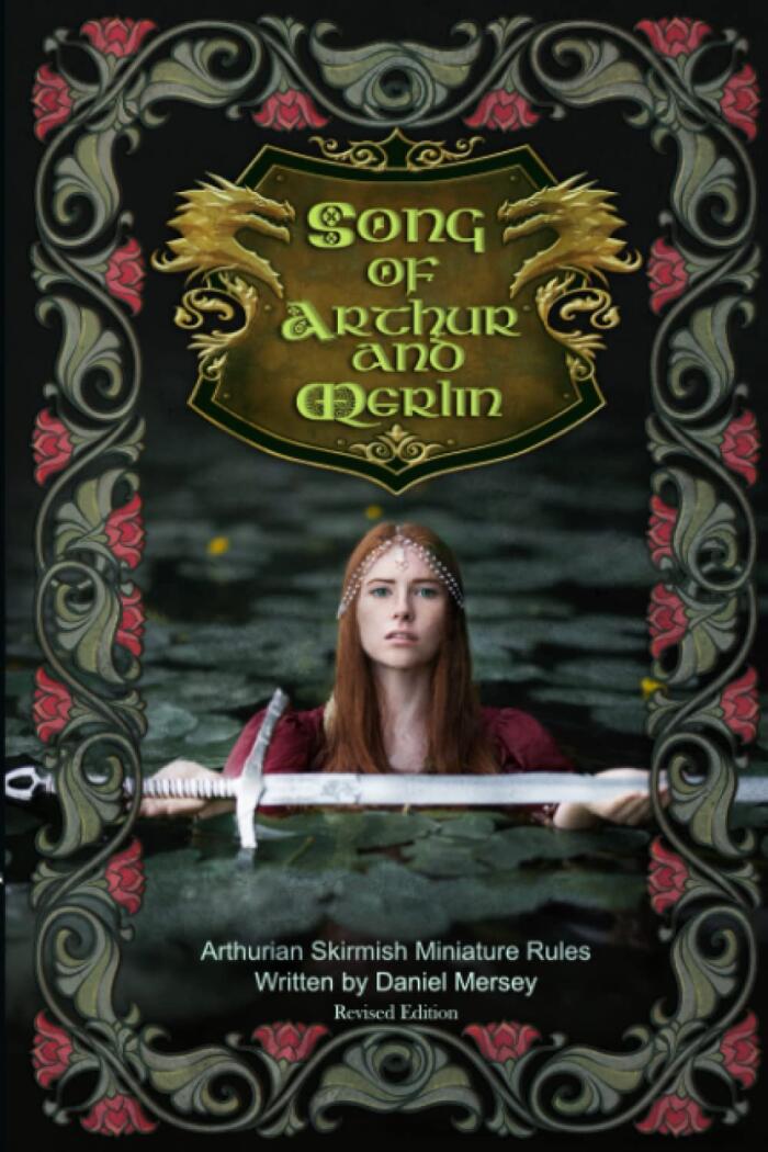 Song of Arthur and Merlin - Revised Edition: Arthurian Skirmish Miniature Rules