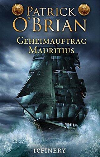 Geheimauftrag Mauritius: Historischer Roman