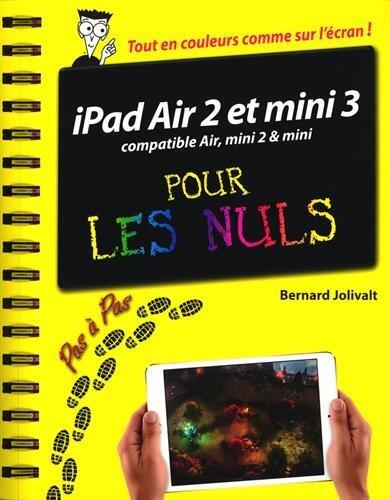 iPad Air 2 et Mini 3 Pas à Pas Pour les Nuls