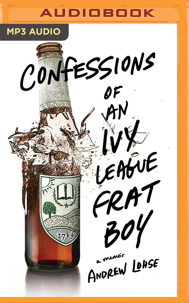 Confessions of an Ivy League Frat Boy